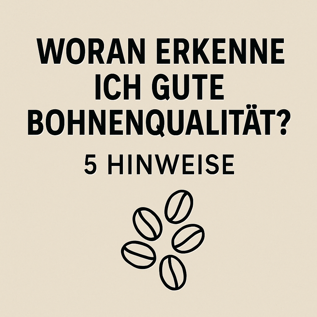 Woran erkenne ich gute Kaffeebohnen?