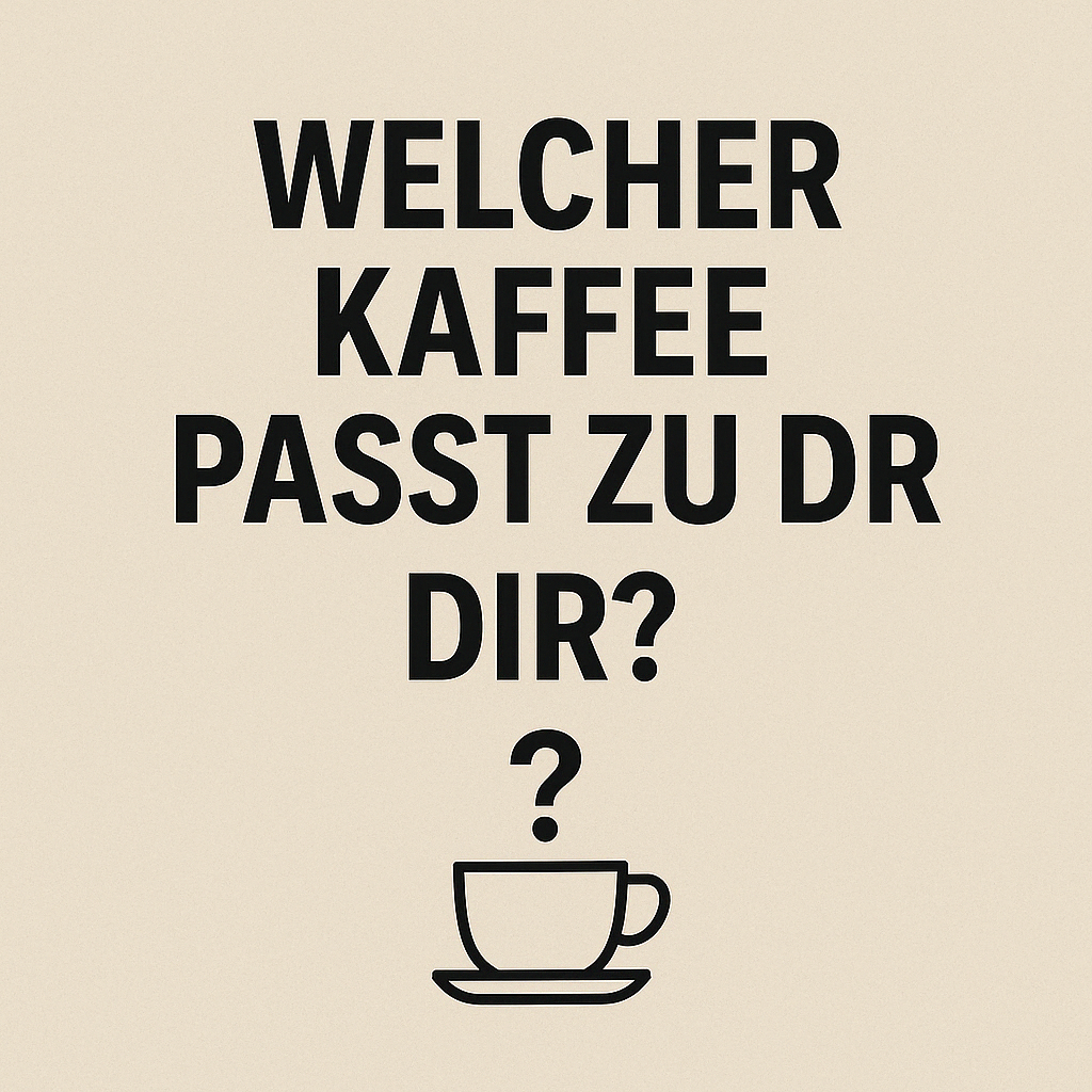 Welcher Kaffee passt zu dir? Unser Kaffeeberater hilft dir