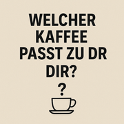 Welcher Kaffee passt zu dir? Unser Kaffeeberater hilft dir
