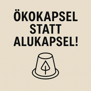 Ökokapsel statt Alukapsel! - No. elf Spezialitätenkaffee